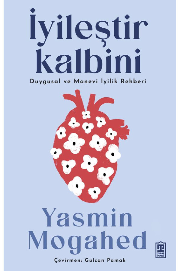 İyileştir Kalbini Duygusal ve Manevi İyilik Rehberi