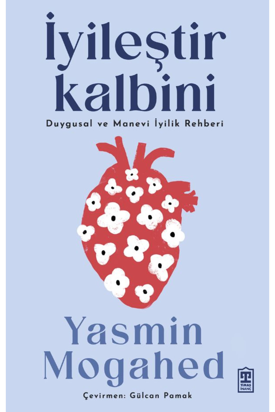 İyileştir Kalbini Duygusal ve Manevi İyilik Rehberi