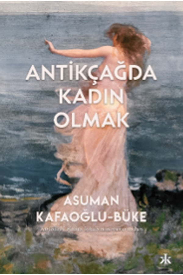 Antikçağda Kadın Olmak