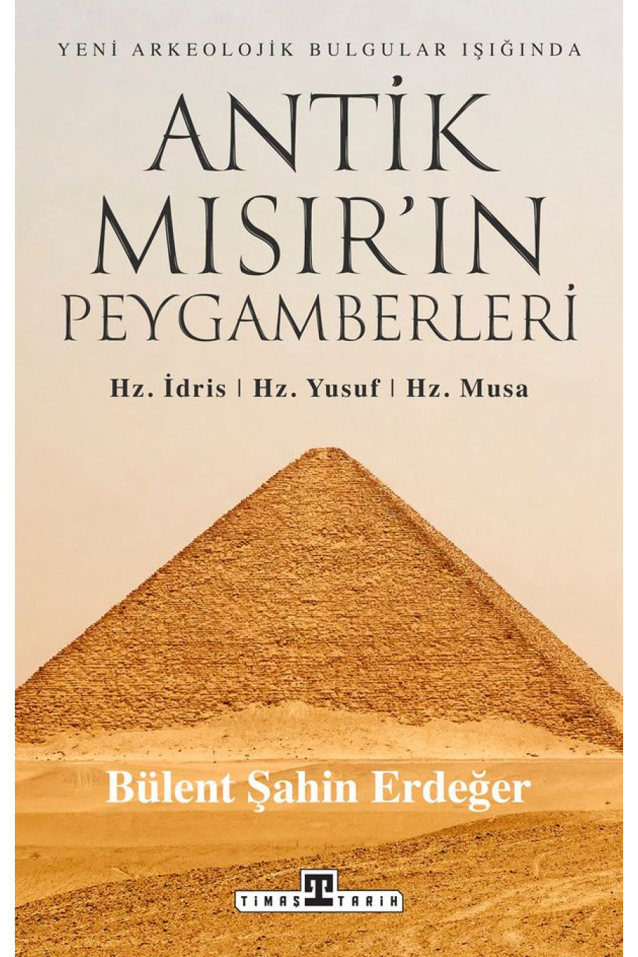 Antik Mısır'ın Peygamberleri: Hz. İdris, Hz. Yusuf, Hz. Musa