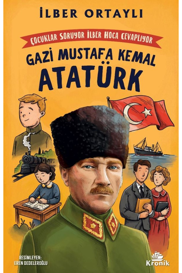 Çocuklar Soruyor, İlber Hoca Cevaplıyor: Gazi Mustafa Kemal Atatürk