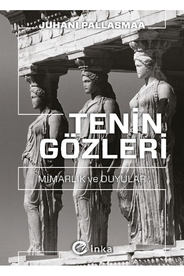 Tenin Gözleri: Mimarlık ve Duyular